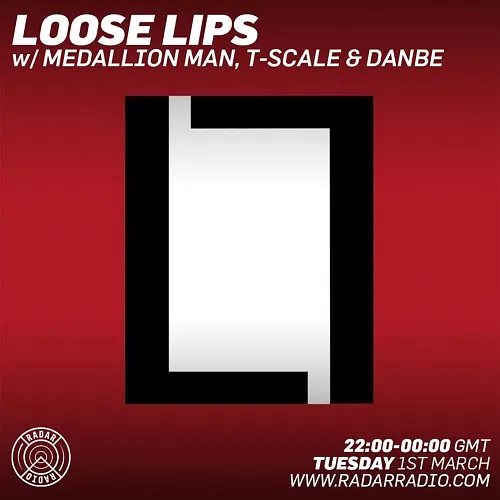 Loose Lips Guest Session @ Radar Radio - 01/03/16 - w/Medallion Man, T-Scale & DanBe