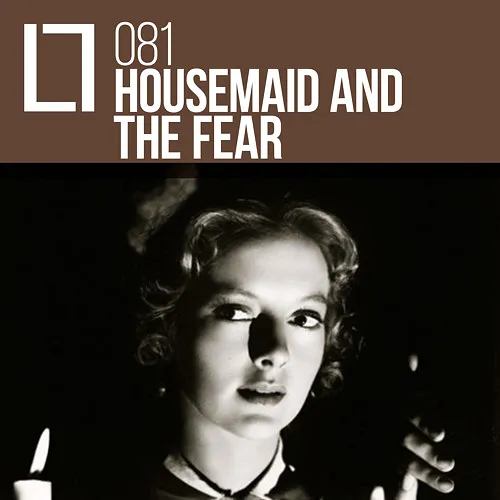 081 - Housemaid And The Fear