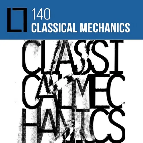 140 - Classical Mechanics