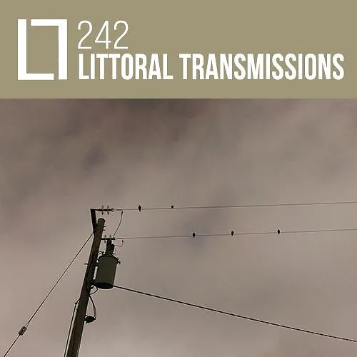 242 - Littoral Transmissions (LIVE)