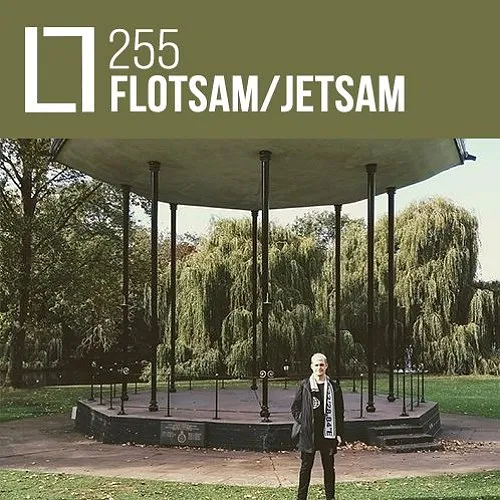 255 - Flotsam / Jetsam