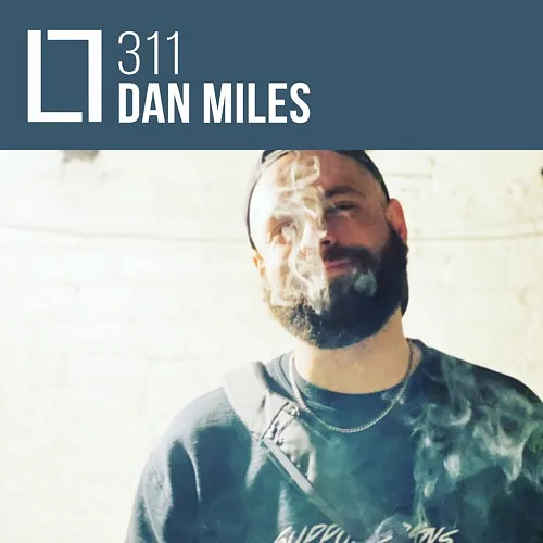 311 - Dan Miles