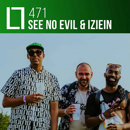 471 - See No Evil & Iziein