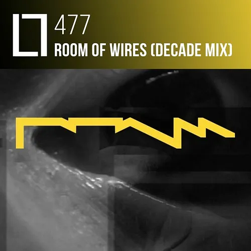 477 - Room Of Wires (Decade Mix)