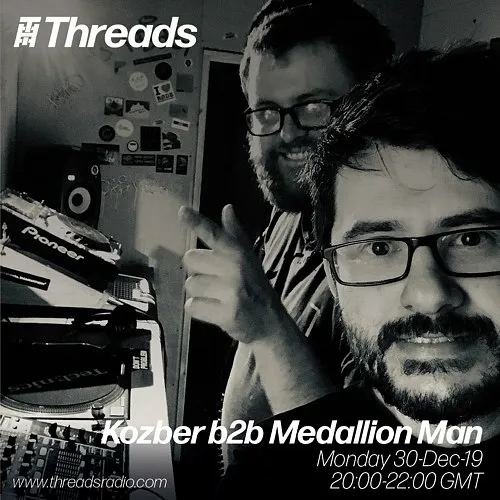 Loose Lips Radio Show (Threads) - 30/12/19 - w/ Kozber b2b Medallion Man