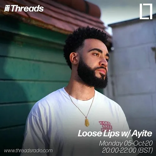 Loose Lips Show (Threads) w/ AyiTe - 05-Oct-20