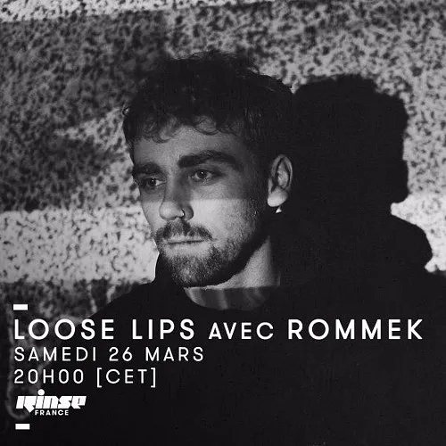 Loose Lips Takeover (w/Rommek) - Rinse France - 26/03/16