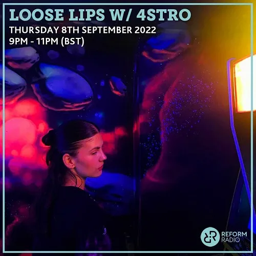 Loose Lips w/ 4STR0 & Kortzer 08-09-22 (Reform Radio)