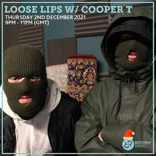 Loose Lips w/ Cooper T 02-12-21 (Reform Radio)