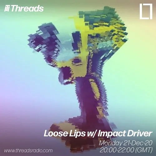 Loose Lips w/ Impact Driver - 21-Dec-20