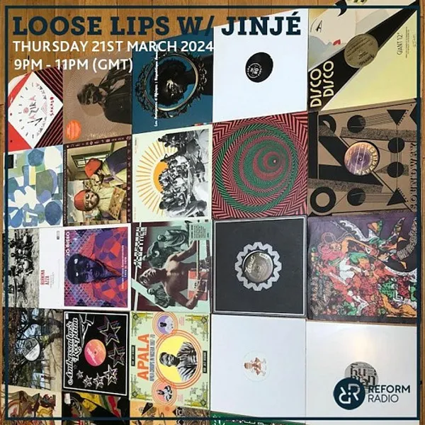 Loose Lips w/ Jinjé 24-03-24 (Reform Radio)