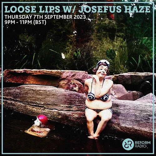 Loose Lips w/ Josefus Haze, A Word From Our Sponsors 07-09-23 (Reform Radio)