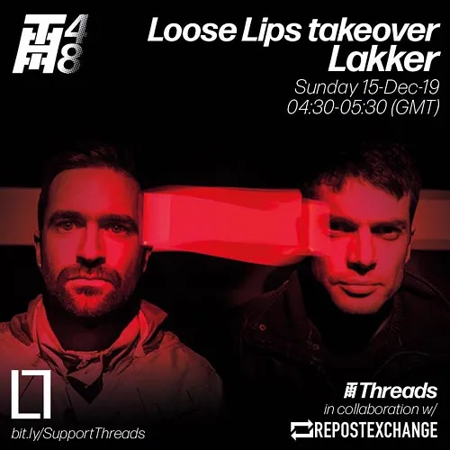 Loose Lips w/ Lakker (Threads48) - 15-Dec-19