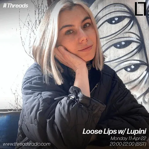 Loose Lips w/ Lupini - 11-Apr-22 I Threads