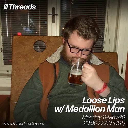 Loose Lips w/ Medallion Man - 11-May-20
