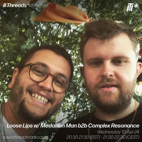 Loose Lips w/ Medallion Man b2b Complex Resonance (*REinsTate) - 10-Apr-24