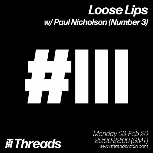 Loose Lips w/ Paul Nicholson - 03-Feb-20