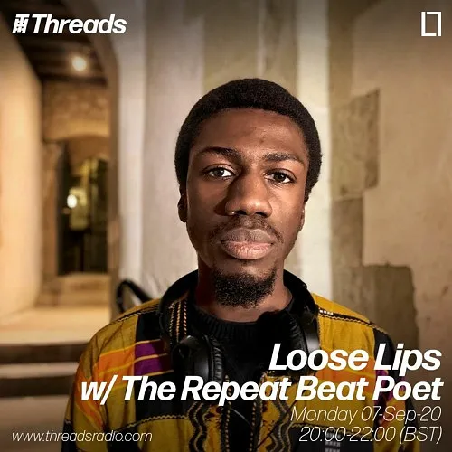Loose Lips w/ Repeat Beat Poet (Threads Radio) - 07-Sep-20