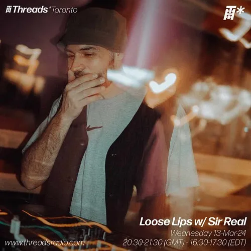 Loose Lips w/ Sir Real (*Toronto) - 13-Mar-24