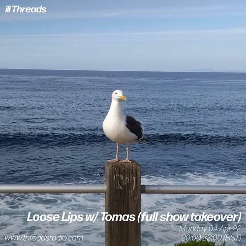 Loose Lips w/ Tomas (full Show Takeover) - 04-Apr-2022