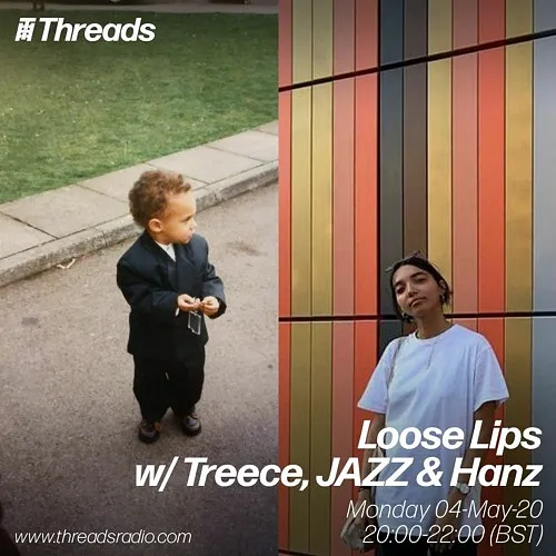 Loose Lips w/ Treece, Hanz & JAZZ - 04-May-20