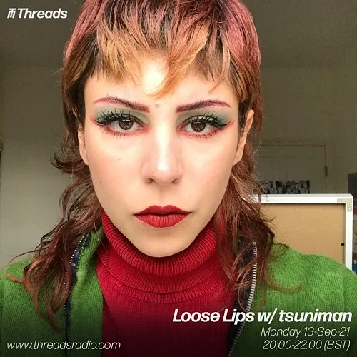 Loose Lips w/ Tsuniman (13-Sep-21)