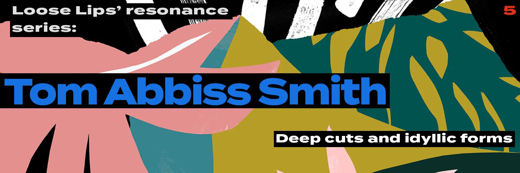 Loose Lips' Resonance Series: Tom Abbiss Smith