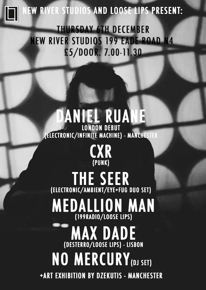 Loose Lips x New River Studios w/ Daniel Ruane, CXR, The Seer + more...