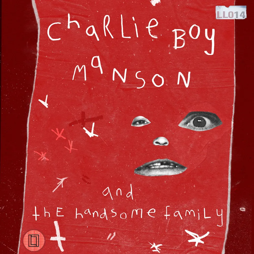 LL014 - Charlie Boy Manson - And The Handsome Family