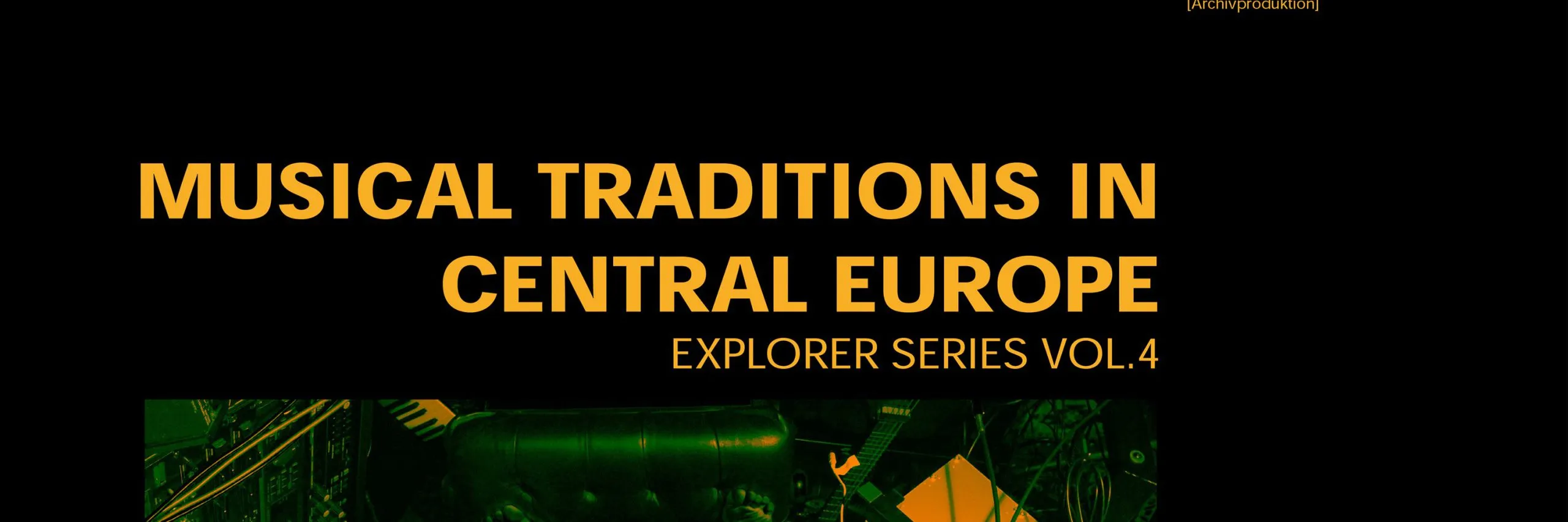 Musical Traditions in Central Europe: Explorer Series Vol. 4