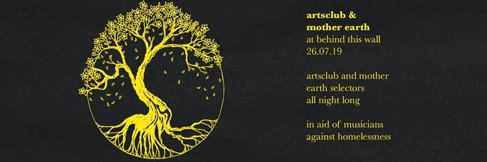 Artsclub and Mother Earth at Behind This Wall in aid of MAH